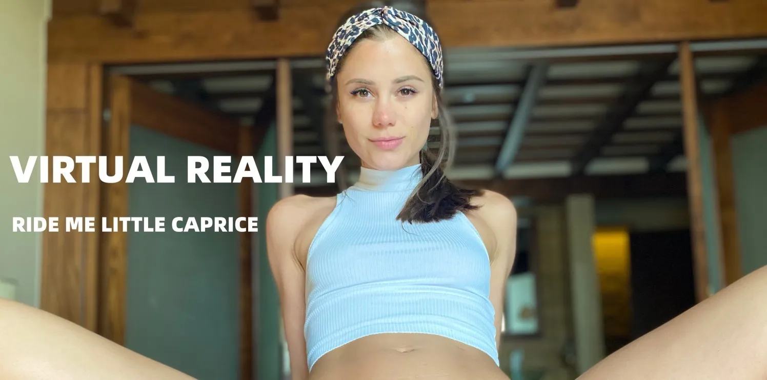 Virtual Reality Ride me Little Caprice