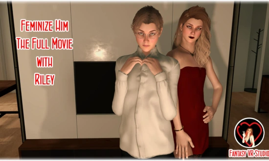 Thumbnail video 'FVR - 56 - Feminize Him - The Full Movie - Riley'