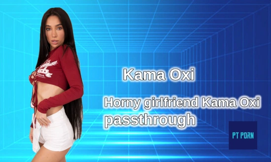 Thumbnail video 'Horny Girlfriend Kama Oxi Passthrough'