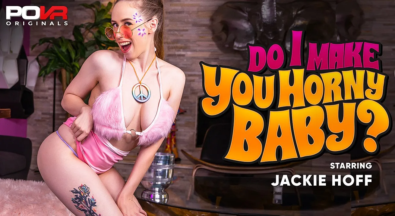 Do I Make You Horny Baby?