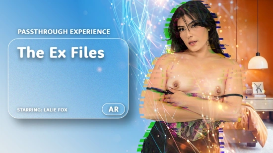 Thumbnail video 'The Ex Files [Passthrough]'