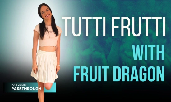 Thumbnail video 'Tutti Fruitti with Fruit Dragon Passthrough'