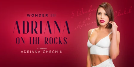Thumbnail video '5 Wonders of Chechik: Adriana On The Rocks'